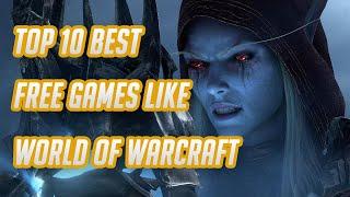 Top 10 Free Games Like World of Warcraft 2023
