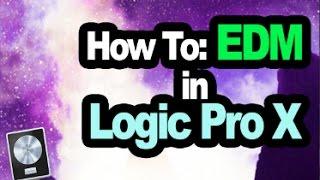 How to Make EDM in Logic Pro X + Project File