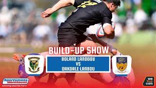 RUGBY BUILD-UP SHOW | BOLAND LANDBOU VS OAKDALE LANDBOU | 2024