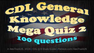 CDL General Knowledge 2024 | Questions and Answers | Mega Quiz 2 【100 Q/A】