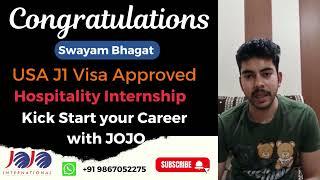 Success Story: JOJO International Review... Swayam Bhagat - USA J1 Visa Approved