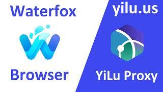 How to use YiLu Proxy in Waterfox Browser- yilu.us