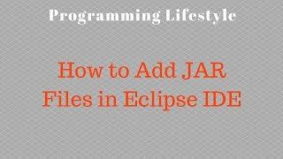 How to Add JAR Files in Eclipse IDE