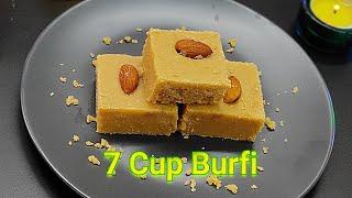 7 Cup Burfi |  7 Cup Sweet | 7 Cup Burfi Recipe | Festival Sweets | Seven Cup Besan Burfi Sweet