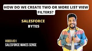 How to Create Two or More List View Filters | Salesforce Bytes - Salesforce Makes Sense