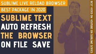 Sublime Text Live Auto Refresh Your Browser on File Save in 2020 | Sublime Text Auto Reload Package