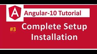 Angular setup installation | How to install nodeJs, Visual Studio Code, Angular CLI, NPM | P3