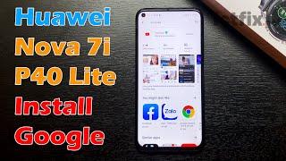 Huawei Nova 7i/P40 lite Install Google Play Store & Google Apps