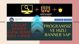 YOUTUBE BANNER YAPMA / YOUTUBE KANAL RESMİ YAPMA / PROGRAMSIZ (2020)