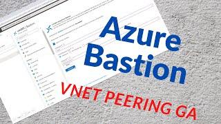 Azure Bastion VNET Peering Support