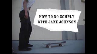 How To No Comply with Jake Johnson