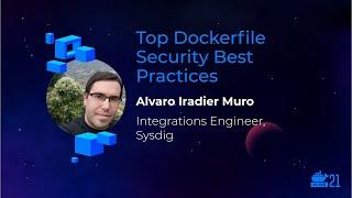 DockerCon 2021: Top Dockerfile Security Best Practices