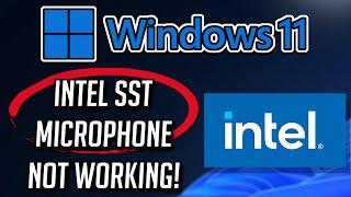 FIX Intel SST microphone not working in Windows 11 / 10 [Solution]