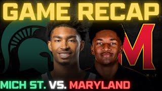 Michigan State vs. Maryland Full Game Recap!