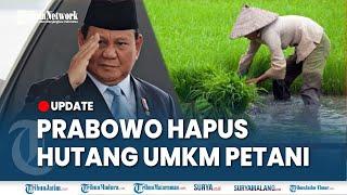 PRESIDEN PRABOWO HAPUS HUTANG UMKM, PETANI DAN NELAYAN, Terbitkan Peraturan Presiden Baru