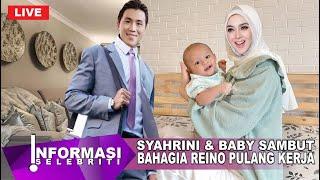 Pulang Kerja Syahrini & Baby Sambut Reino Barack Bahagia Sampai Begini Hari ini