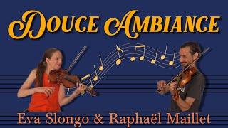 Violin duet : Douce ambiance (Django Reinhardt) - Eva Slongo & Raphael Maillet