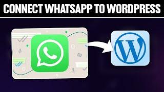 How To Connect WhatsApp To WordPress 2024! (Full Tutorial)