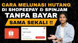 CARA LUNASI HUTANG DI SHOPEE PAYLATER DAN SPINJAM TANPA BAYAR SAMA SEKALI