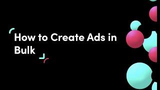 How to Create Ads in Bulk on TikTok Ads Manager