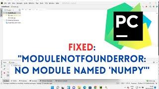 FIXED:  "ModuleNotFoundError: No module named 'numpy'" | How To Install NumPy In PyCharm