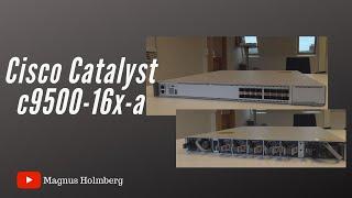 Unboxing - Cisco Catalyst c9500-16x-a