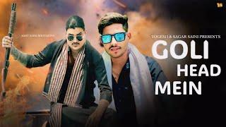 Goli Head Me - | Yogesh Saini | Amit Saini Rohtakiya, Feat Meenakshi Sharma | New Haryanvi Songs