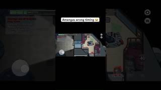 Amongus wrong timing  #shortsvideo #gaming #amongus #viral #explore