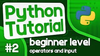 Python Programming Tutorial #2 - Basic Operators and Input