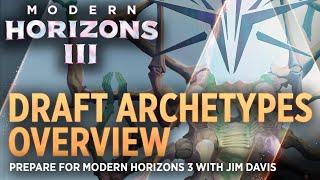 #MTGMH3 Draft Archetypes Overview with Jim Davis | Modern Horizons 3