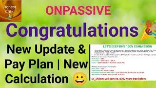 #onpassive | Congratulations| New Update & Pay Plan | New Calculation 