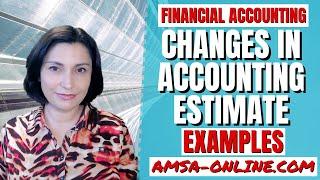 Changes in Accounting Estimate