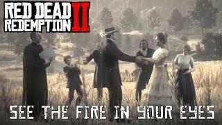 Red Dead Redemption 2 - See The Fire In Your Eyes