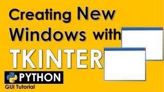 CREATING MULTIPLE WINDOWS IN TKINTER | PYTHON TUTORIAL