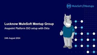 Lucknow Virtual Meetup: Anypoint Platform SSO setup with Okta