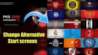 pes 2019 change Alternative Start screens from smoke patch | pes 2017,pes 2018,pes 2020,pes 2021