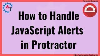 Protractor Tutorial 46 -  Handling JavaScript Alerts and Popup in Protractor | Handle Alert | Popup