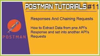 #Tuturials 11 || Postman || How to Get value from one API response and pass into another API request