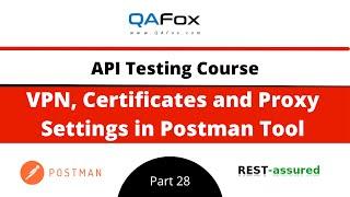 VPN, Certificates and Proxy Settings in Postman Tool (API Testing - Part 28)