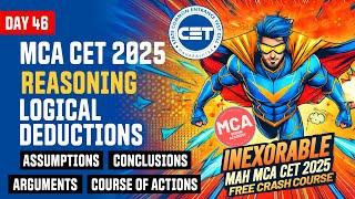 Reasoning Logical Deductions for MAH MCA CET 2025 | DAY 46  INEXORABLE Free Crash Course 