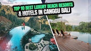 Top 10 Hotels in Bali Indonesia | Best Luxury Hotels and Resorts in Canggu, Bali