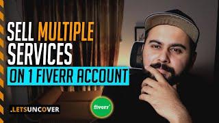 Sell Multiple Services on 1 Fiverr Account, Earn Money from Fiverr, Fiverr Tips and Tricks