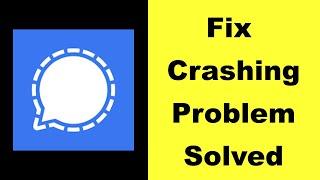 How to Fix Signal Private Messenger Keeps Crashing Problem on Android