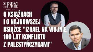 Jacek Bartosiak i Piotr Zychowicz o jego książkach i o najnowszej książce | Strategy&Future