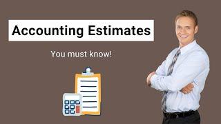 Accounting Estimates (Definition) | Examples of Accounting Estimates