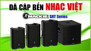 Mackie SRT đã cập bến Nhạc Việt!