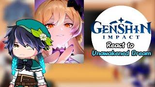 genshin impact react to unawakened dream ||gacha club||