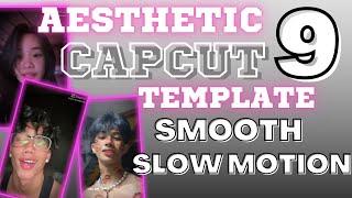 9 AESTHETIC capcut template  /  SMOOTH BLURD SLOWMO / capcut link / tiktok trend