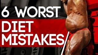 6 WORST DIET MISTAKES FOR BUILDING MUSCLE (DON'T DO THIS!)