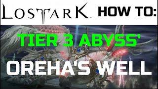 Lost Ark: Abyss Dungeons | Oreha's Well | HOW TO Tier 3 Abyss Dungeons (6 min)